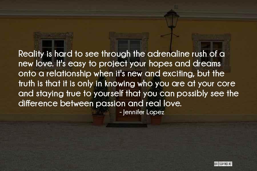 Knowing Your True Love Quotes By Jennifer Lopez Knowing Your True Love Quotes By Jennifer Lopez