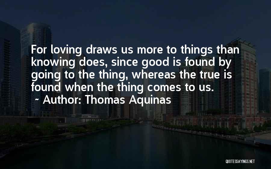 Knowing Your True Love Quotes By Thomas Aquinas
