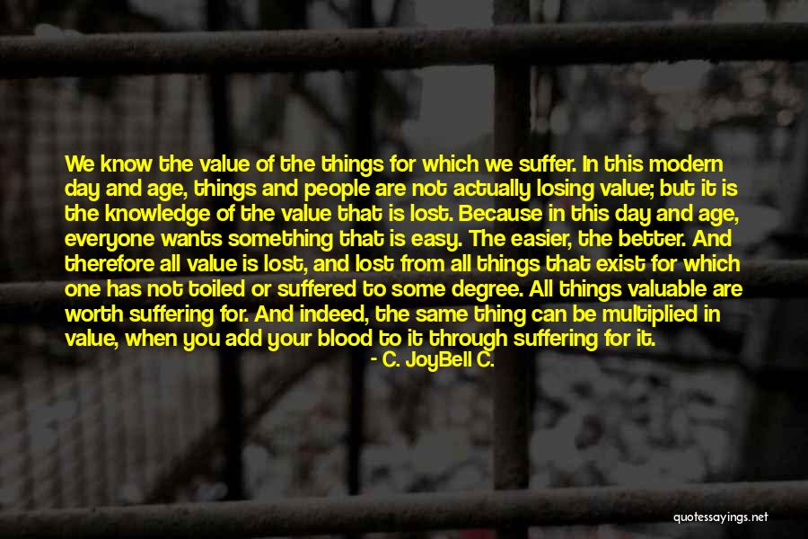 Knowing Your Value And Worth Quotes By C. JoyBell C. Knowing Your Value And Worth Quotes By C. JoyBell C.