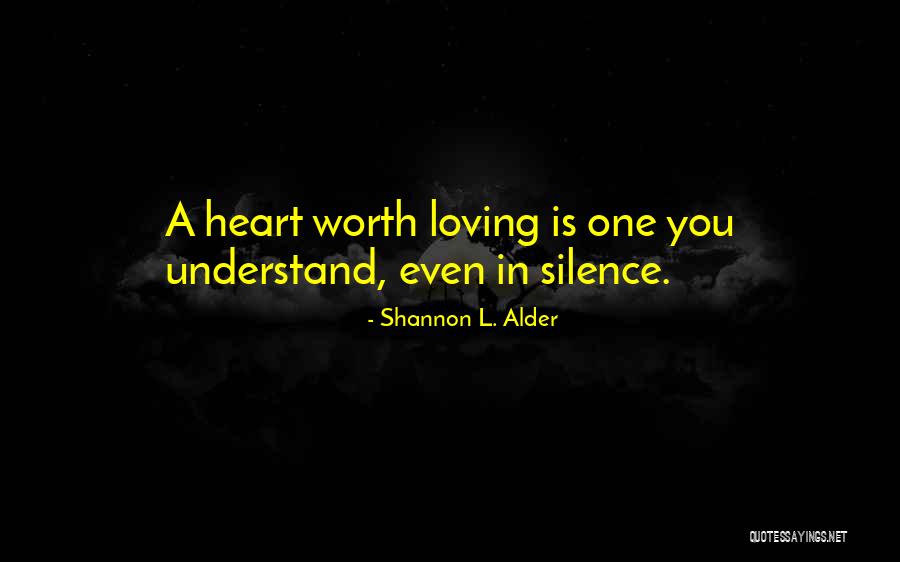 Knowing Your Worth In Love Quotes By Shannon L. Alder