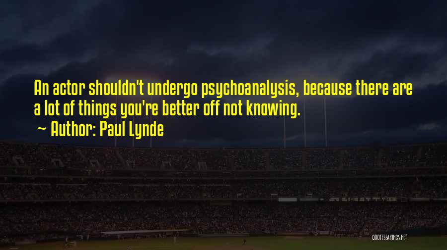 Knowing You're Better Quotes By Paul Lynde