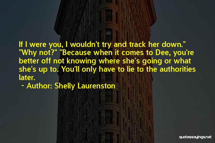 Knowing You're Better Quotes By Shelly Laurenston