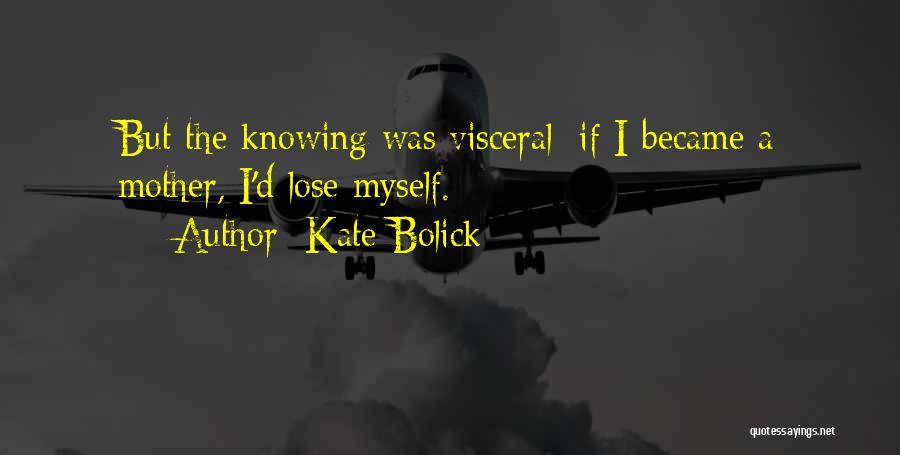 Knowing You're Going To Lose Someone Quotes By Kate Bolick