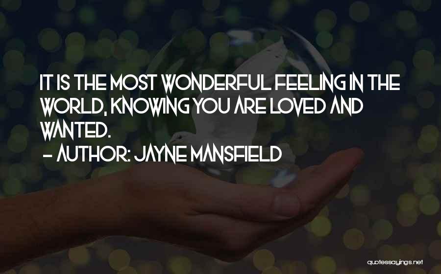 Knowing You're Loved Quotes By Jayne Mansfield
