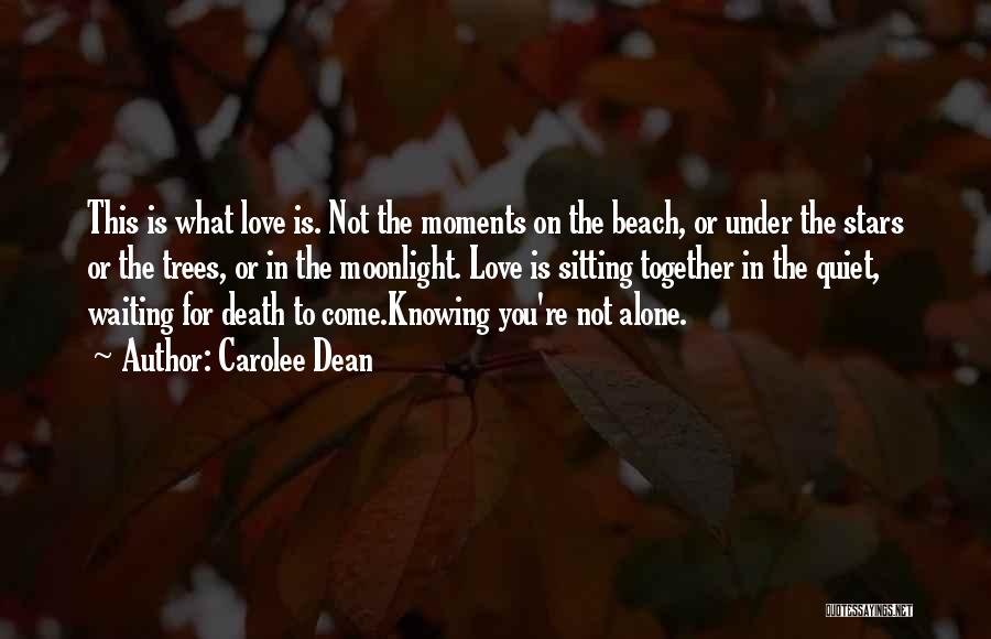 Knowing You're Not Alone Quotes By Carolee Dean
