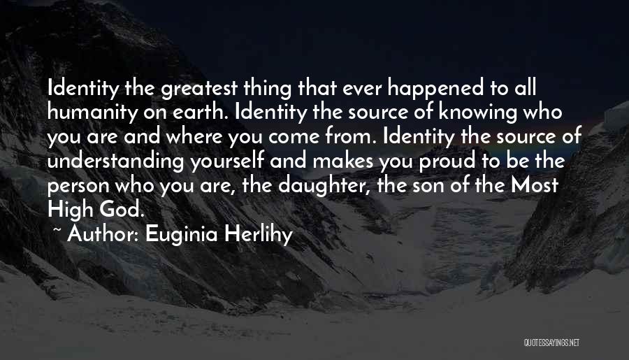Knowing Yourself And God Quotes By Euginia Herlihy