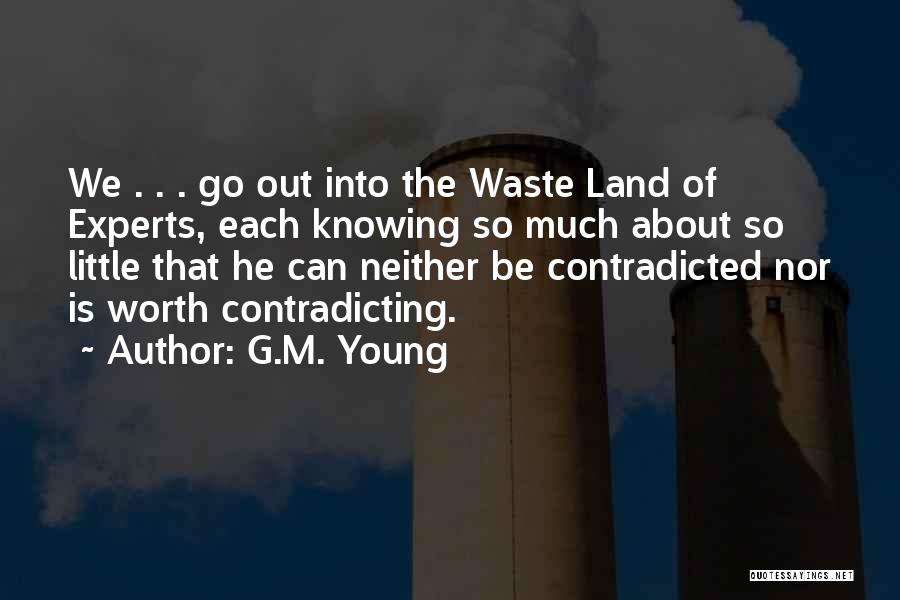 Knowing Yourself Worth Quotes By G.M. Young