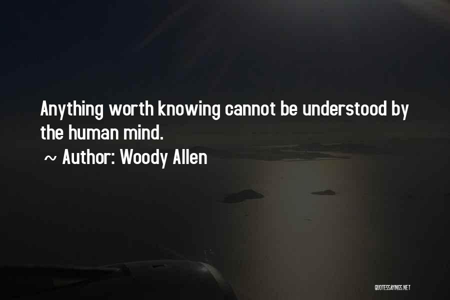 Knowing Yourself Worth Quotes By Woody Allen