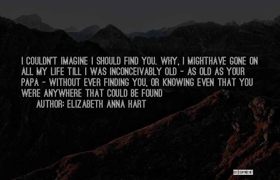 Knowing You've Found The One Quotes By Elizabeth Anna Hart