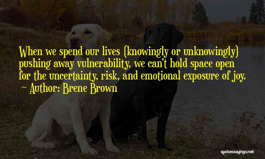 Knowingly Or Unknowingly Quotes By Brene Brown