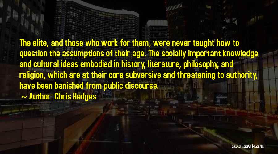 Knowledge And Age Quotes By Chris Hedges