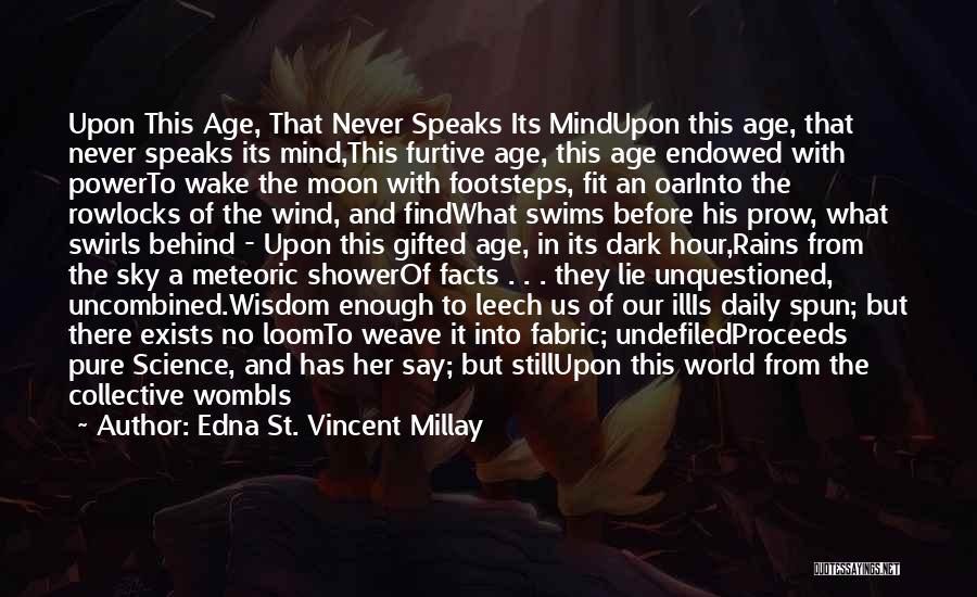 Knowledge And Age Quotes By Edna St. Vincent Millay