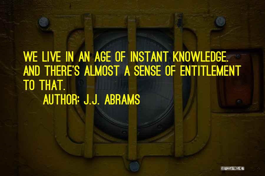 Knowledge And Age Quotes By J.J. Abrams