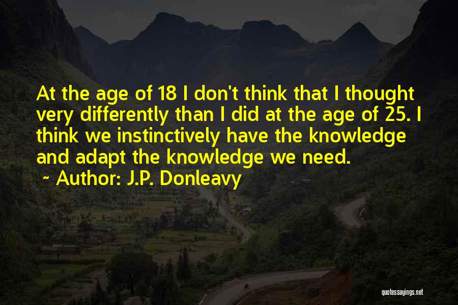 Knowledge And Age Quotes By J.P. Donleavy