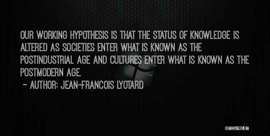 Knowledge And Age Quotes By Jean-Francois Lyotard