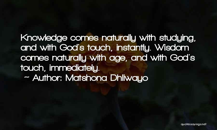 Knowledge And Age Quotes By Matshona Dhliwayo