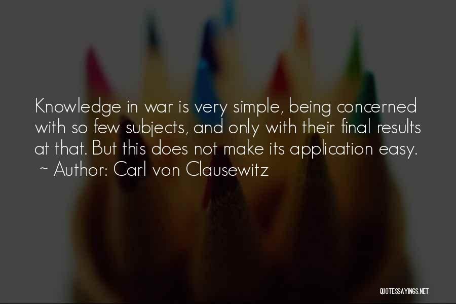 Knowledge And Application Quotes By Carl Von Clausewitz