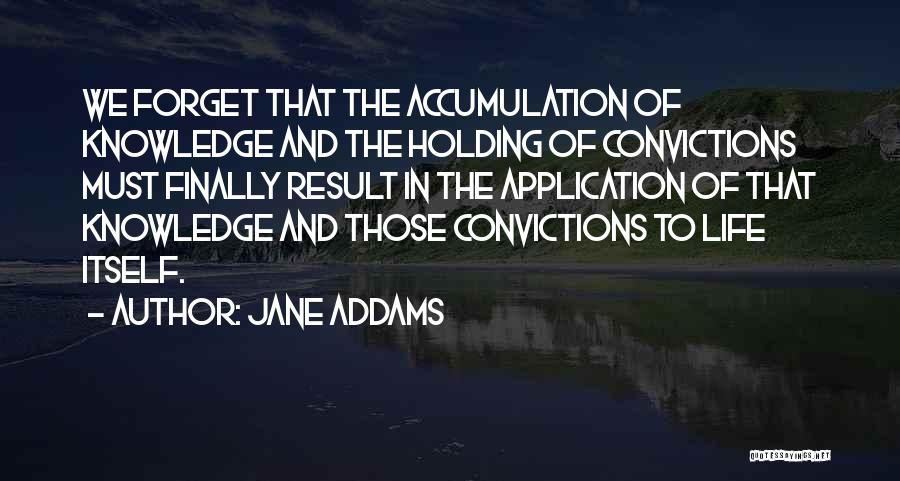 Knowledge And Application Quotes By Jane Addams