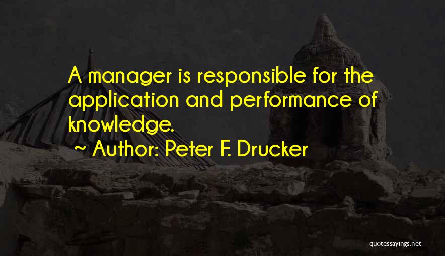 Knowledge And Application Quotes By Peter F. Drucker