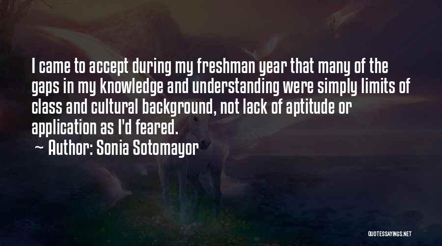 Knowledge And Application Quotes By Sonia Sotomayor