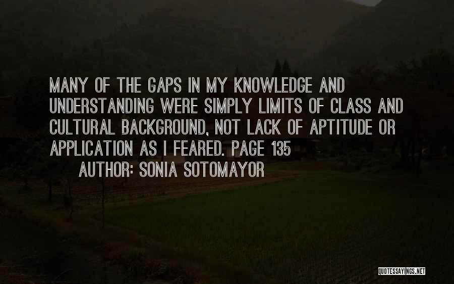 Knowledge And Application Quotes By Sonia Sotomayor