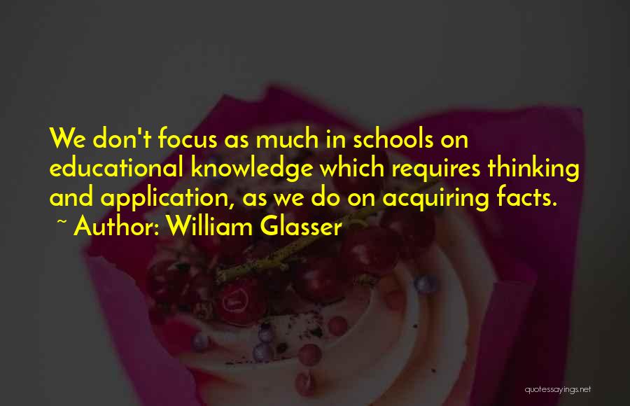 Knowledge And Application Quotes By William Glasser