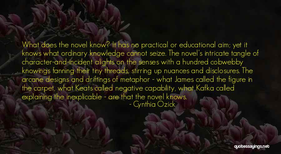 Knowledge And Character Quotes By Cynthia Ozick