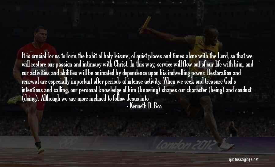 Knowledge And Character Quotes By Kenneth D. Boa