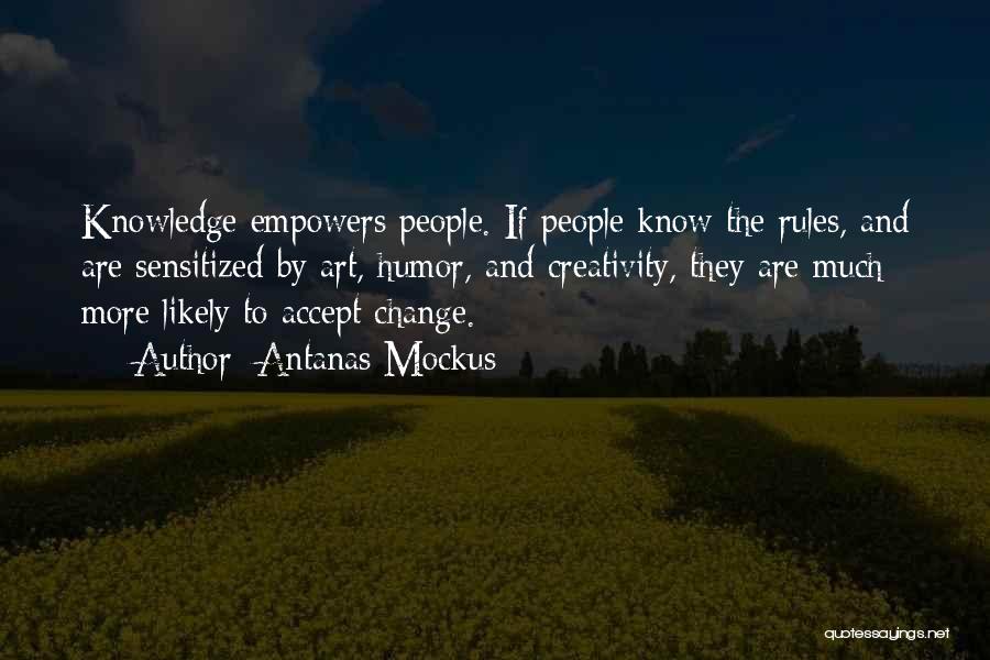 Knowledge And Creativity Quotes By Antanas Mockus