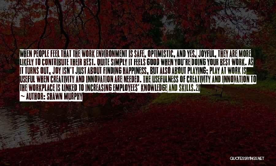 Knowledge And Creativity Quotes By Shawn Murphy