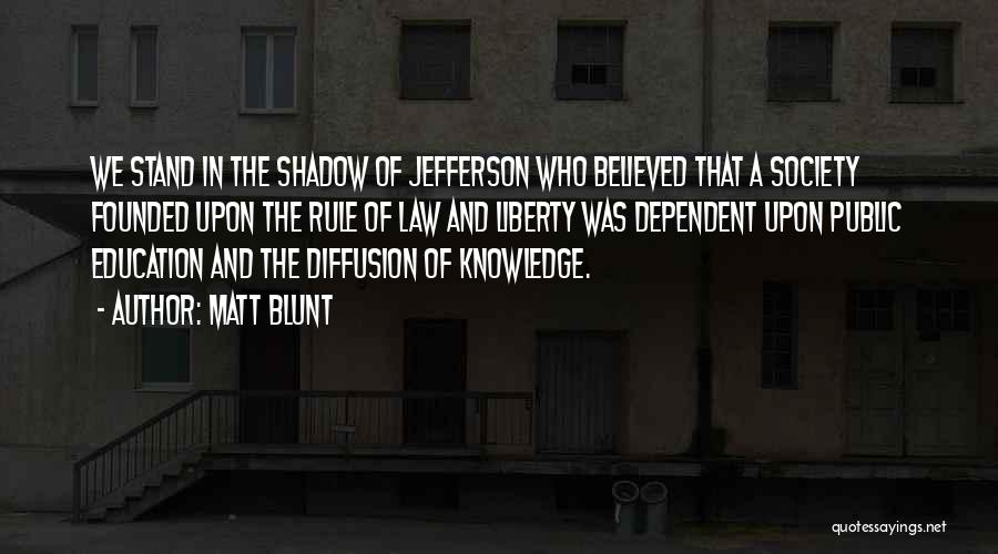 Knowledge And Education Quotes By Matt Blunt