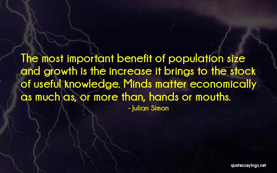 Knowledge And Growth Quotes By Julian Simon Knowledge And Growth Quotes By Julian Simon