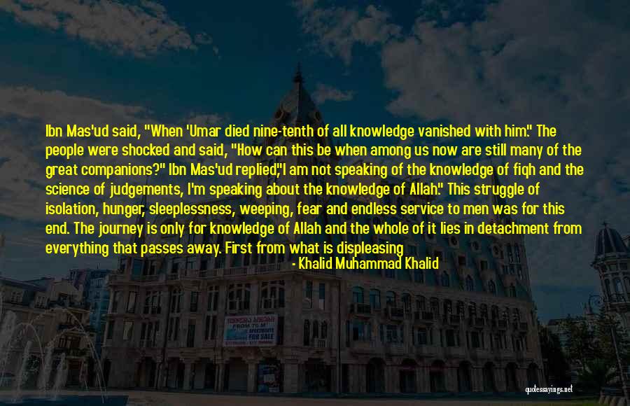 Knowledge And Islam Quotes By Khalid Muhammad Khalid Knowledge And Islam Quotes By Khalid Muhammad Khalid