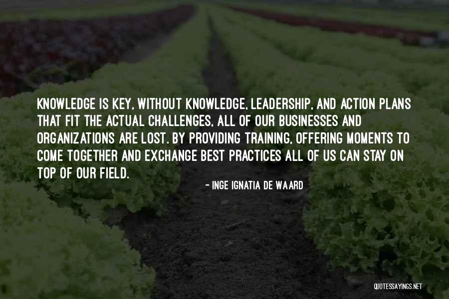 Knowledge And Leadership Quotes By Inge Ignatia De Waard Knowledge And Leadership Quotes By Inge Ignatia De Waard