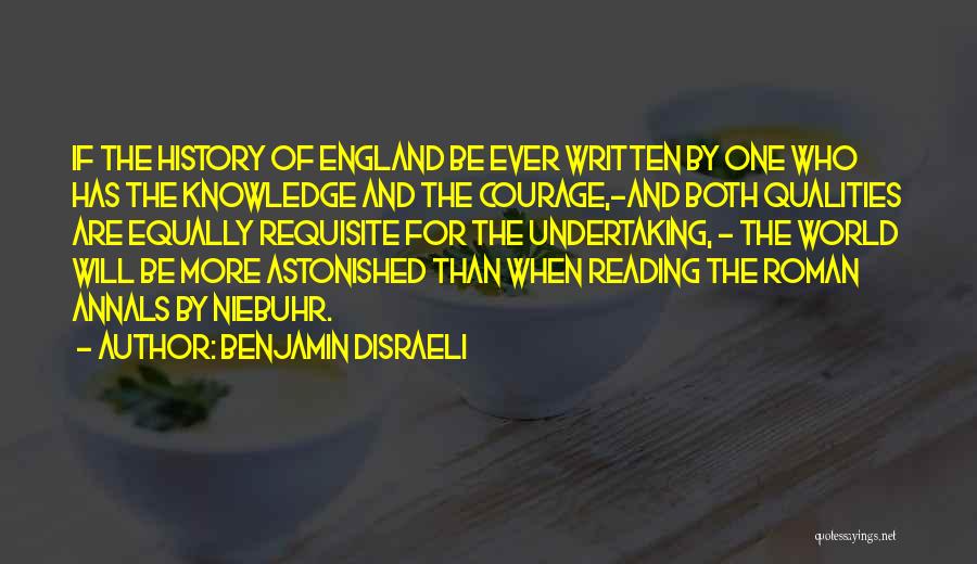 Knowledge And Reading Quotes By Benjamin Disraeli