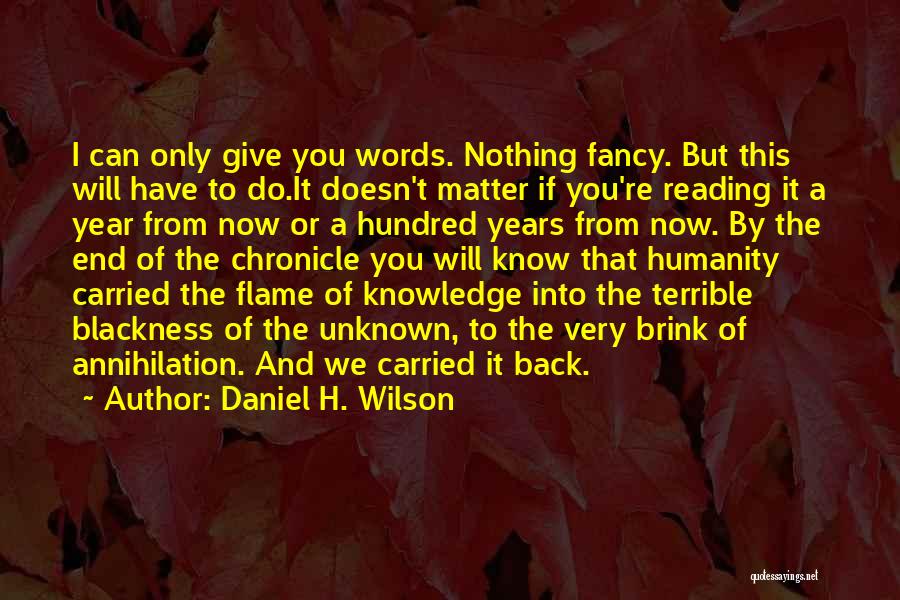Knowledge And Reading Quotes By Daniel H. Wilson