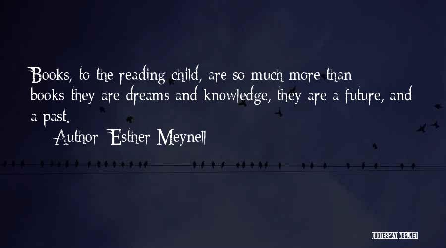 Knowledge And Reading Quotes By Esther Meynell