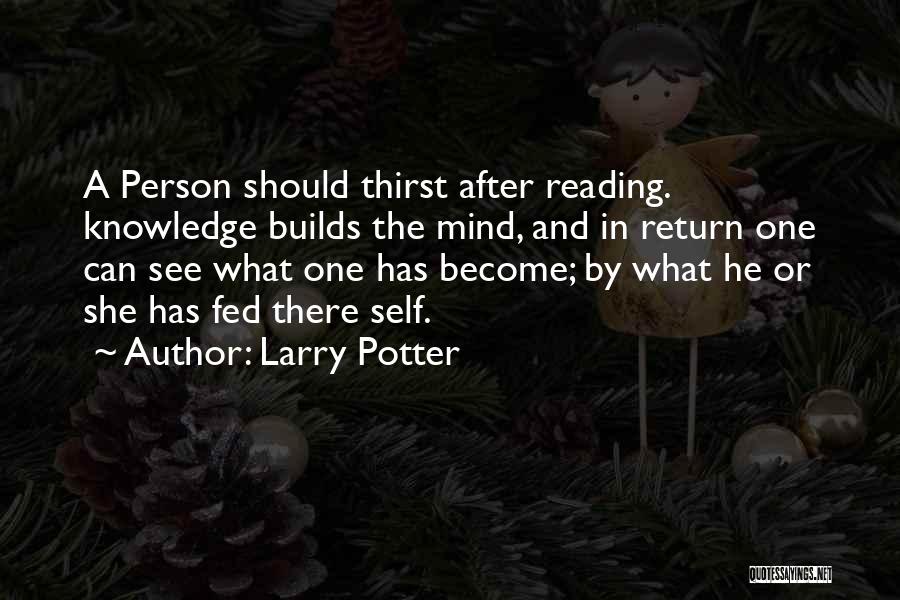 Knowledge And Reading Quotes By Larry Potter
