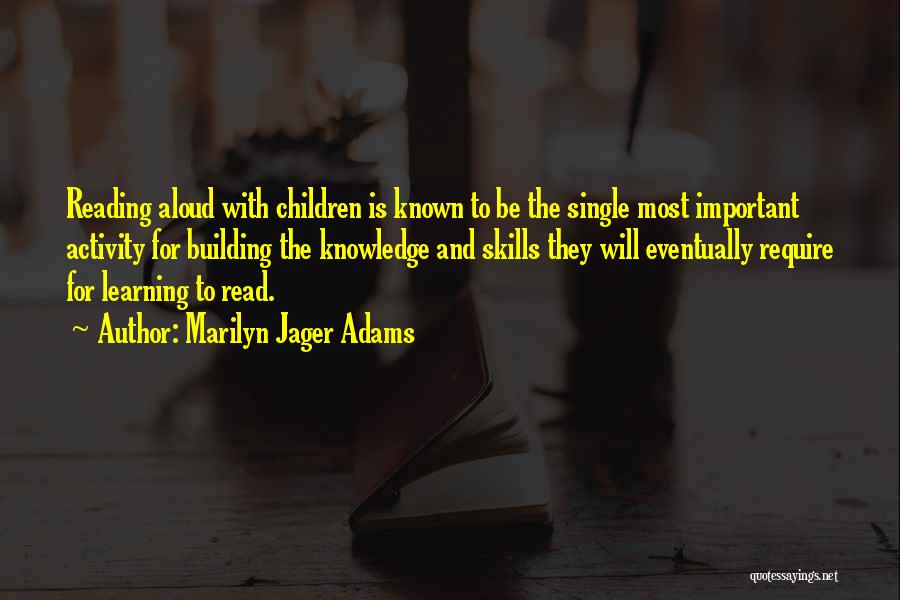 Knowledge And Reading Quotes By Marilyn Jager Adams