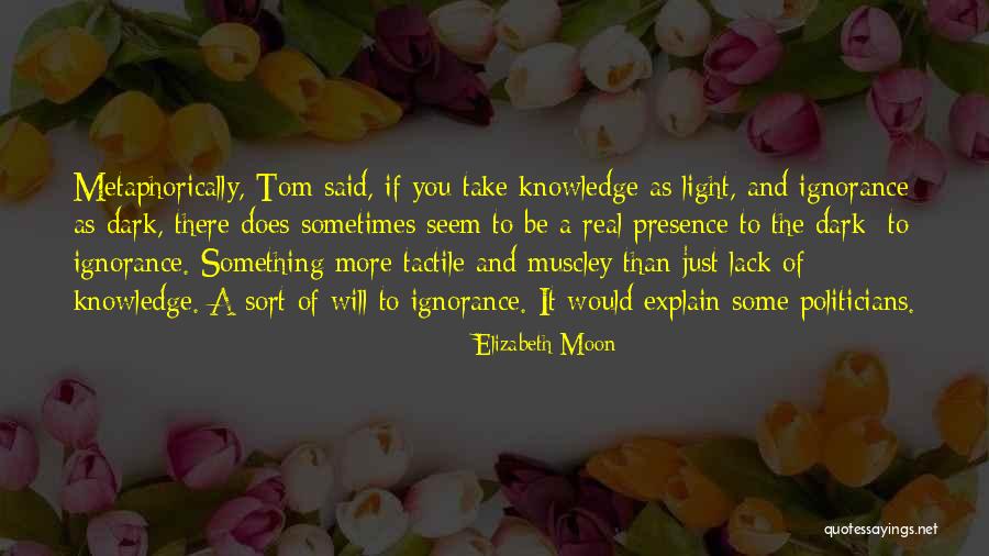 Knowledge And Science Quotes By Elizabeth Moon Knowledge And Science Quotes By Elizabeth Moon