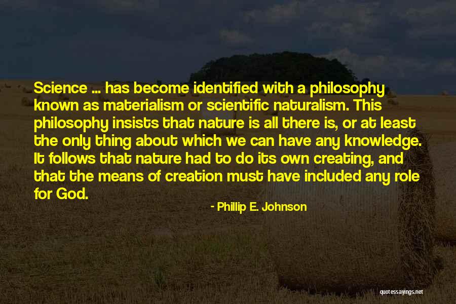 Knowledge And Science Quotes By Phillip E. Johnson Knowledge And Science Quotes By Phillip E. Johnson
