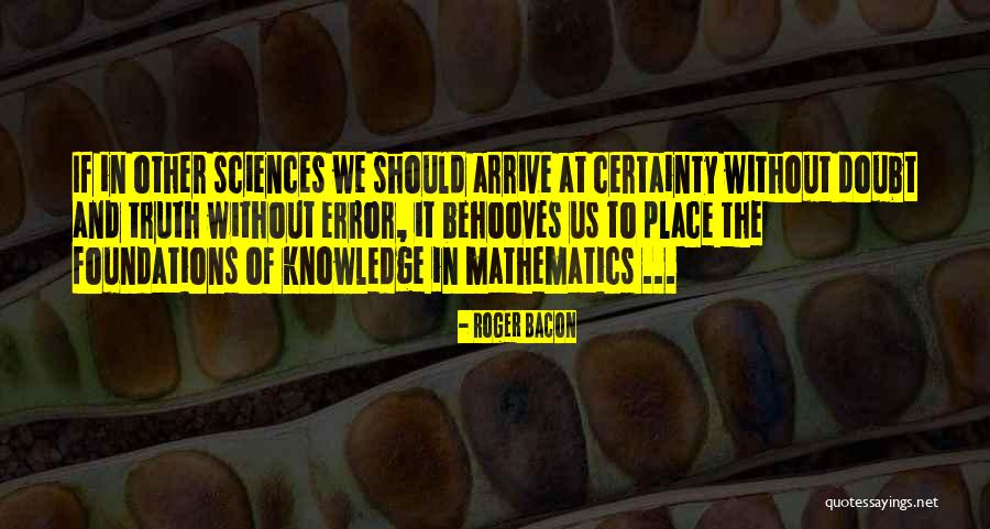 Knowledge And Science Quotes By Roger Bacon Knowledge And Science Quotes By Roger Bacon
