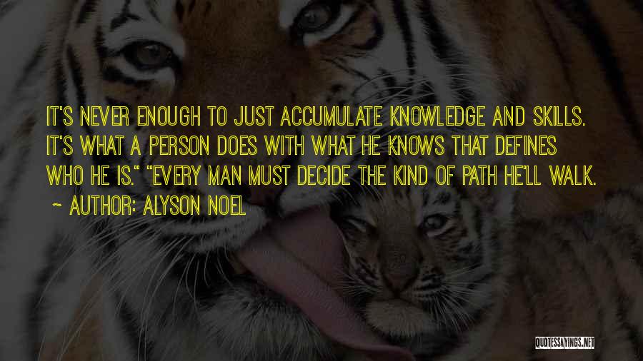 Knowledge And Skills Quotes By Alyson Noel