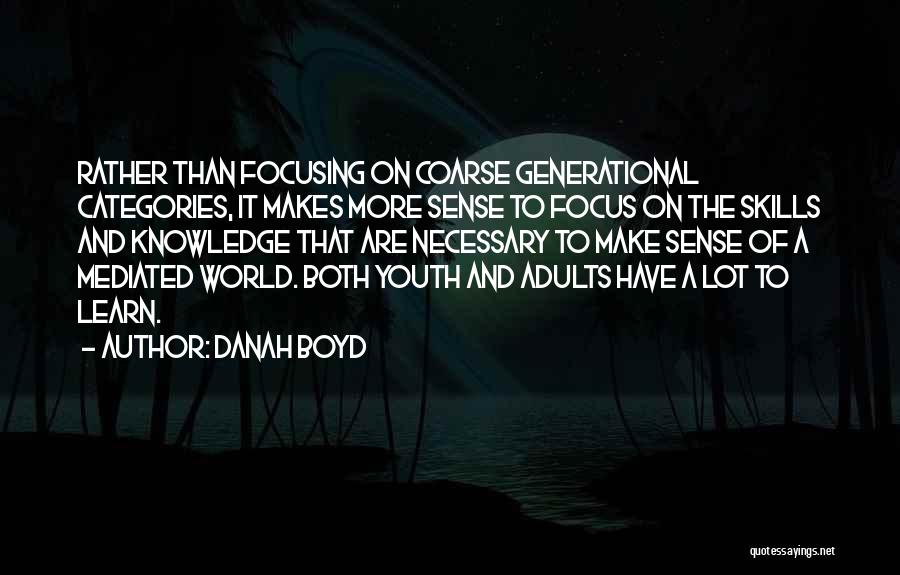 Knowledge And Skills Quotes By Danah Boyd