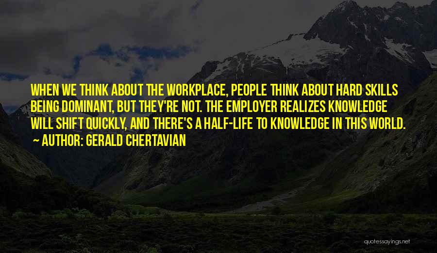 Knowledge And Skills Quotes By Gerald Chertavian