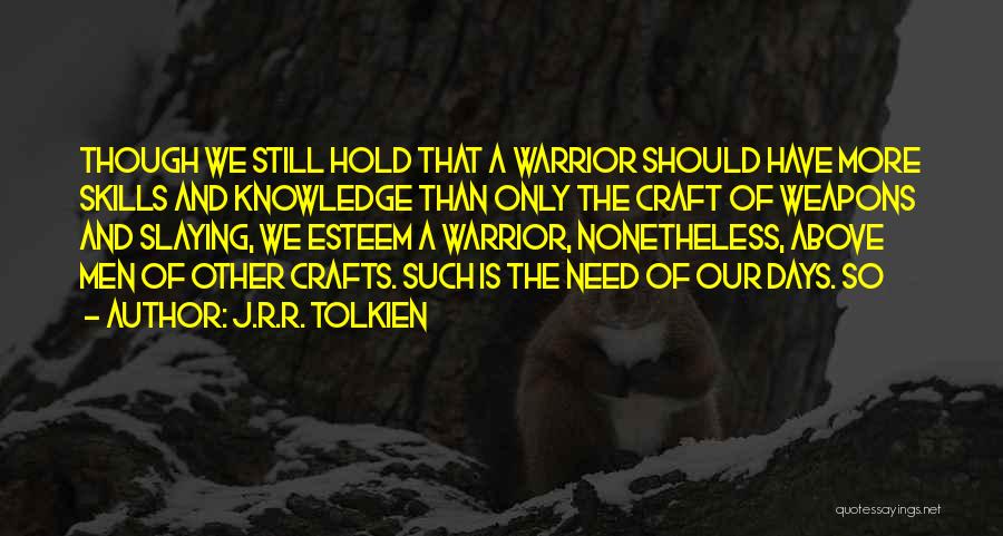 Knowledge And Skills Quotes By J.R.R. Tolkien