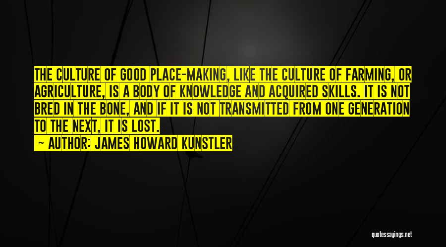 Knowledge And Skills Quotes By James Howard Kunstler