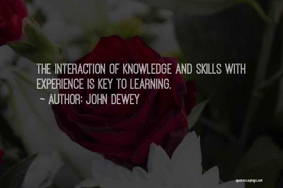 Knowledge And Skills Quotes By John Dewey