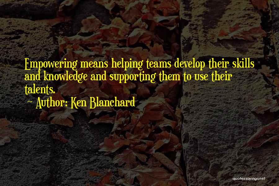 Knowledge And Skills Quotes By Ken Blanchard