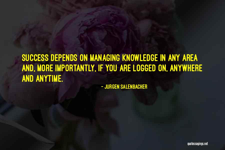 Knowledge And Success Quotes By Jurgen Salenbacher Knowledge And Success Quotes By Jurgen Salenbacher